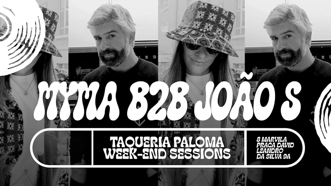Myma B2b Joao S -Taqueria Paloma Weekend Sessions - Jan 16th