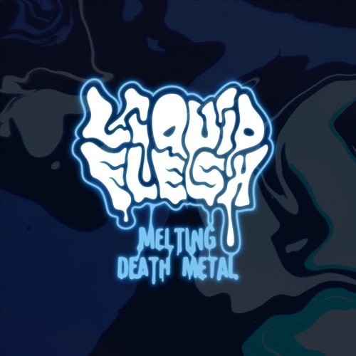 Liquid Flesh