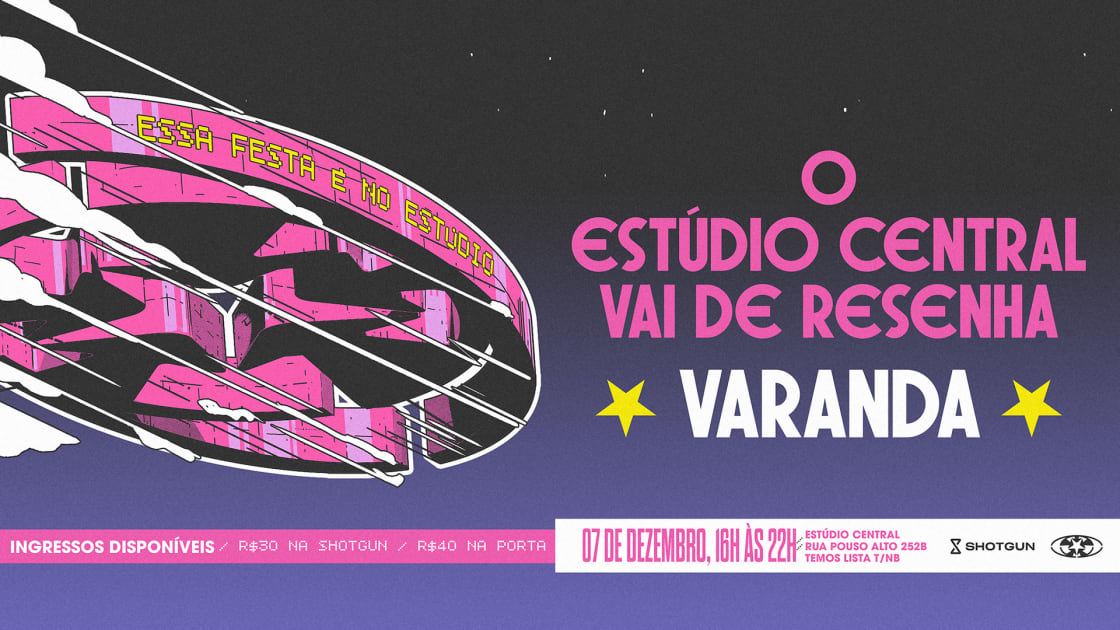Estúdio Central Apresenta: Varanda, Serra · Shotgun Tickets