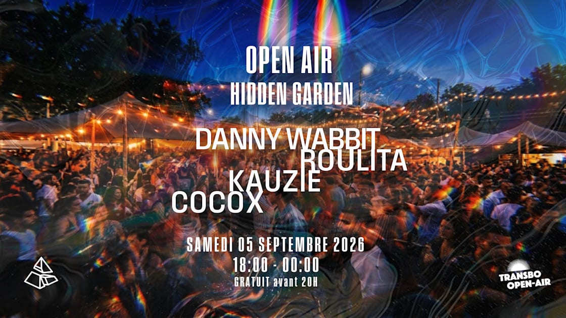 Hidden Garden X Transbo Open-Air : Roulita, Danny Wabbit...