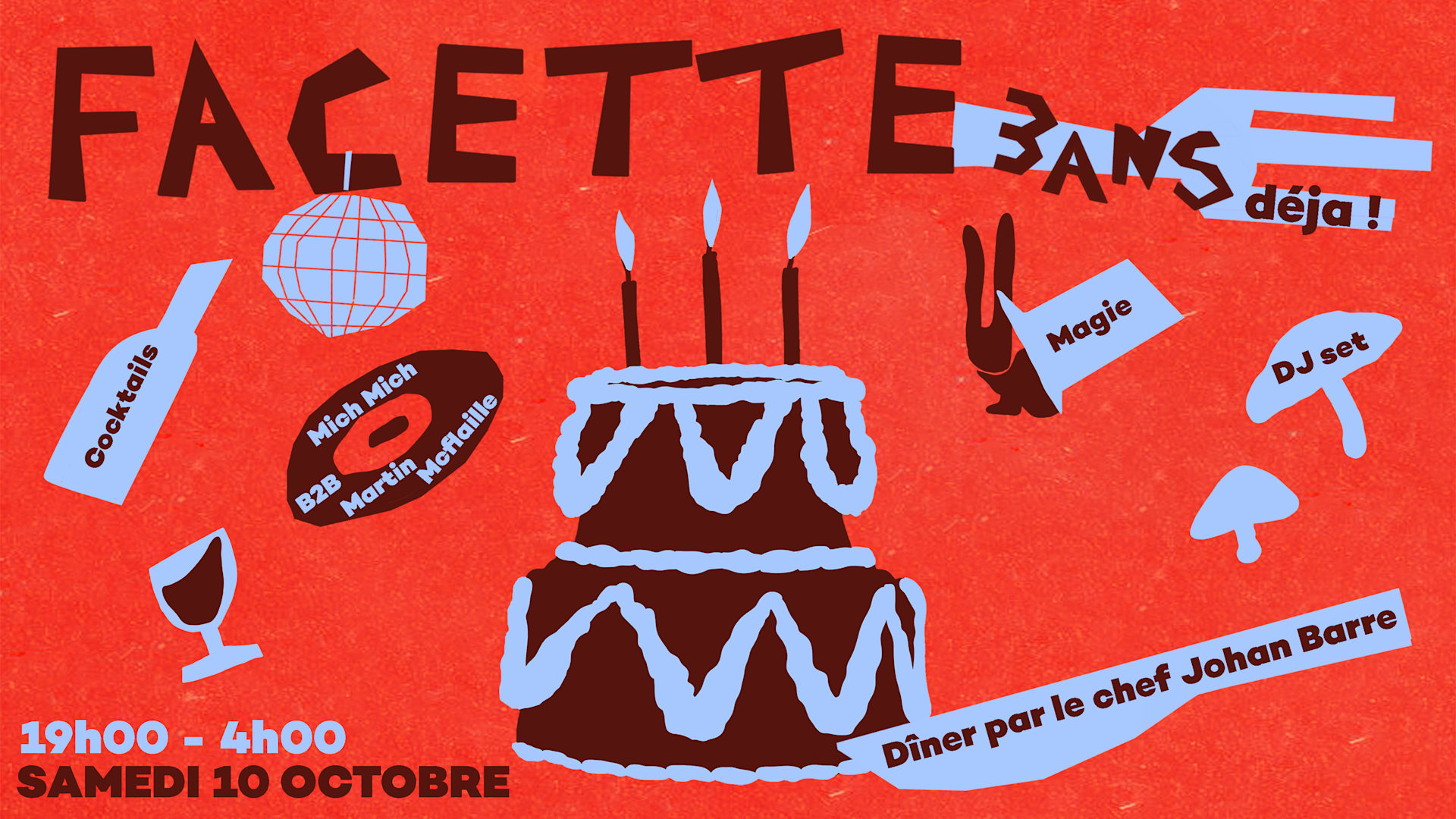 Facette, 3 Ans Déjà ! Dîner & Grosse Boum !