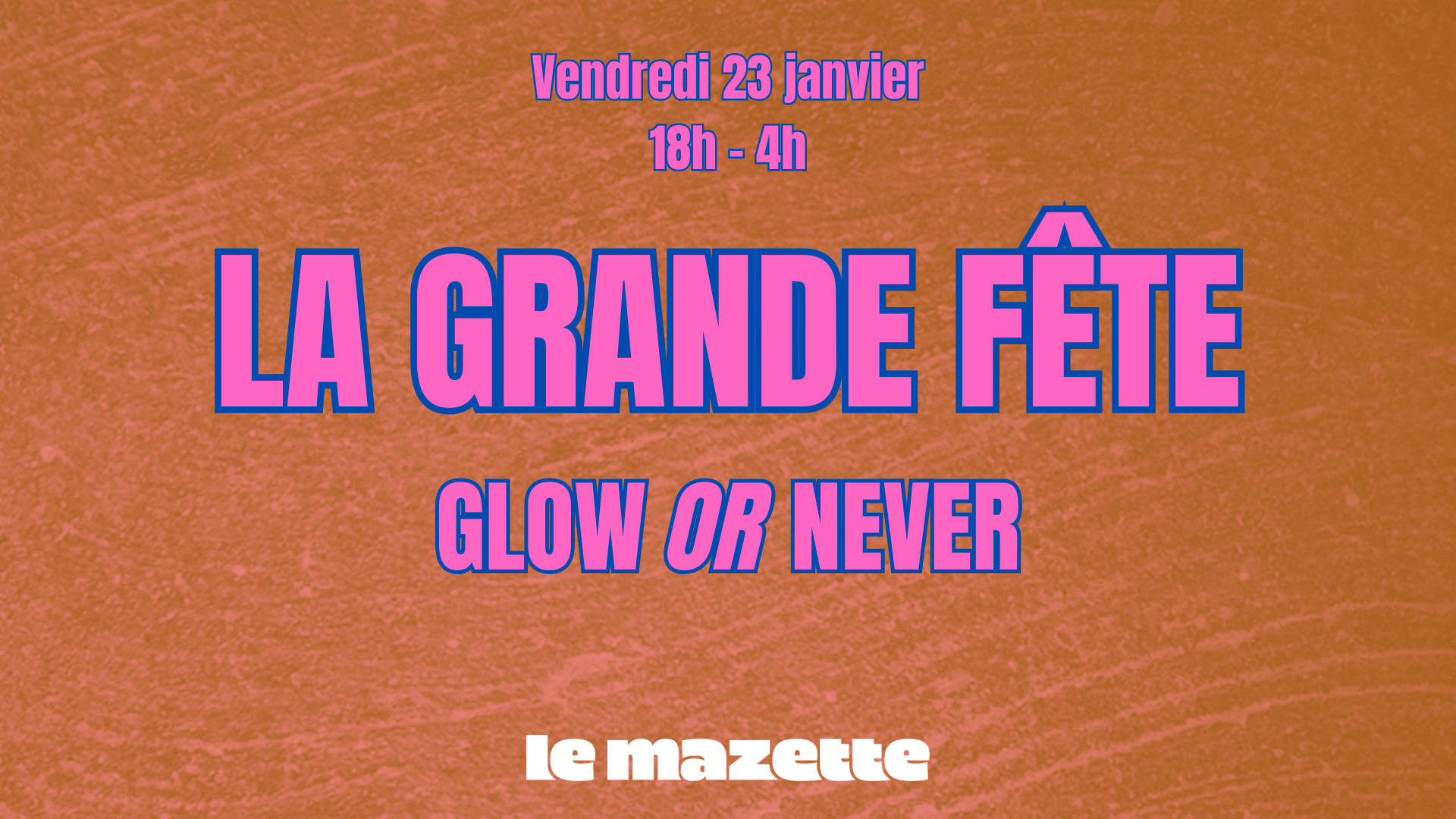 La Grande Fête Présente Glow Or Never