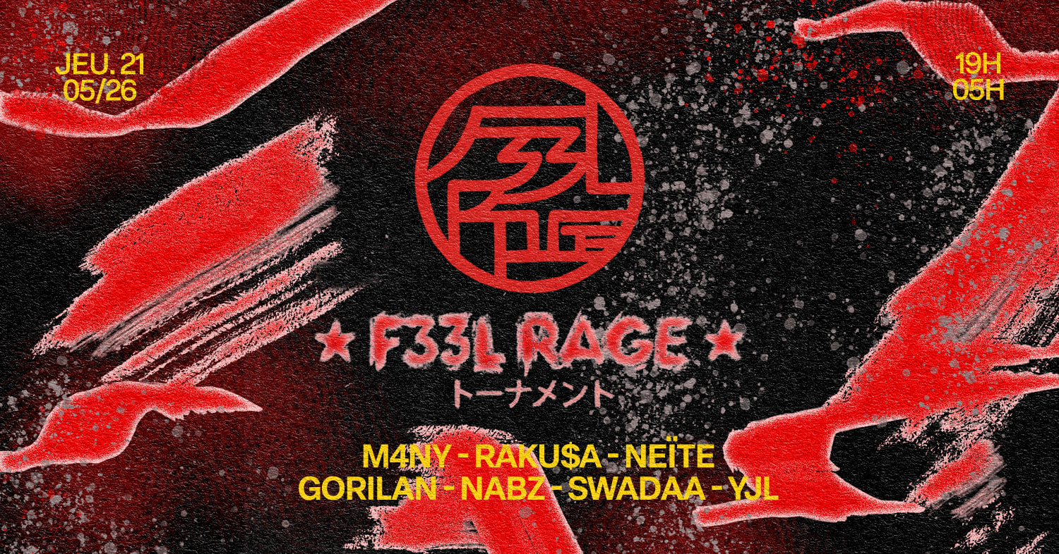 F33L RAGE : NEÏTE, NABZ, YJL & MORE