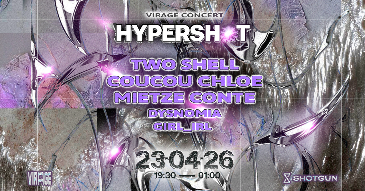 Jeudi 23 avril, Hypershot prend le contrôle de Virage avec Two Shell, Coucou Chloe, Mietze Conte, Girl_IRL et Dysnomia. Entre pop avant-garde, hyperpop et live hybrides, prends ta place maintenant pour cette soirée unique ! 💎✨