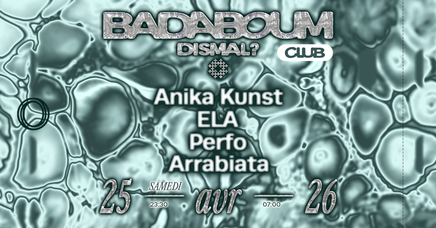 Club — Dismal?: Anika Kunst, Ela, Perfo, Arrabiata
