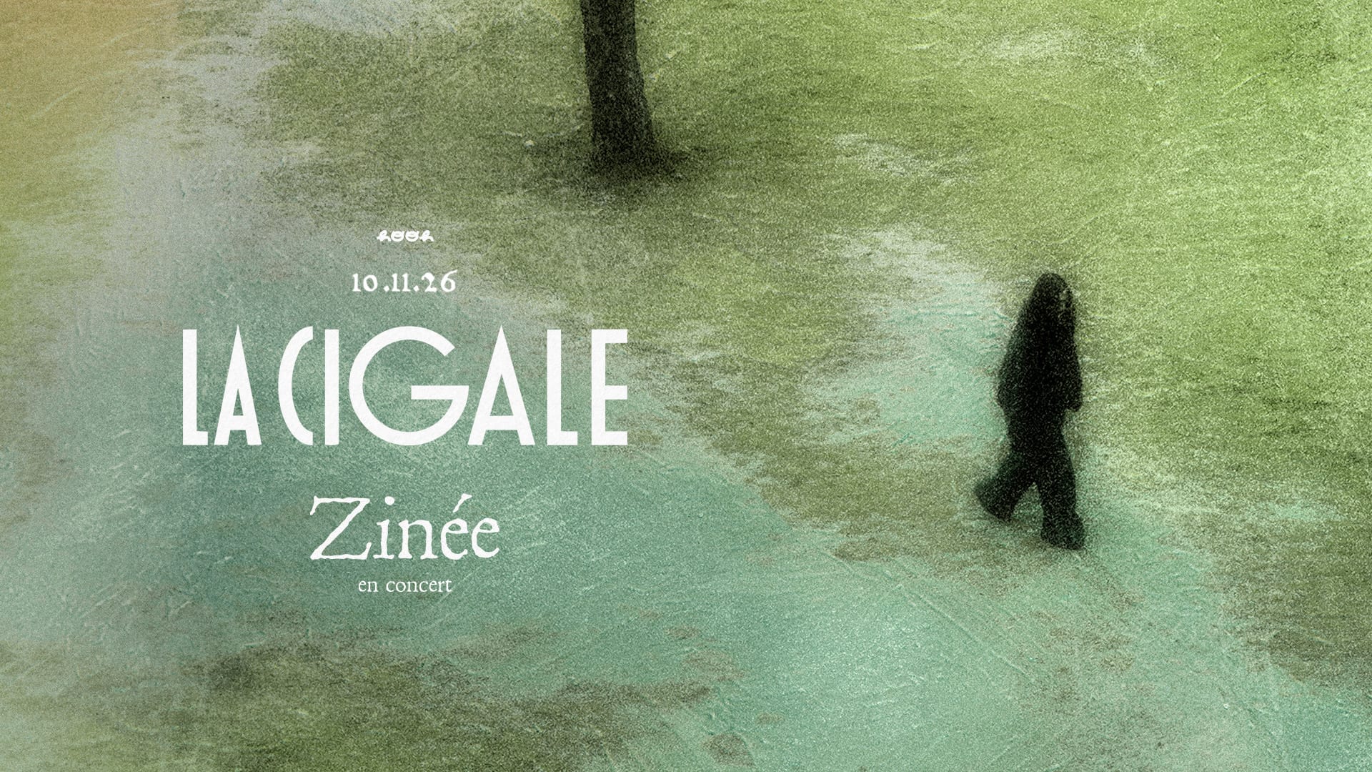 ZINÉE - LA CIGALE