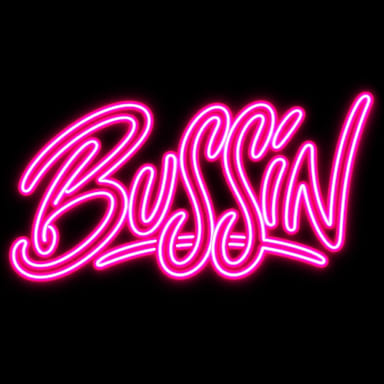 BUSSIN