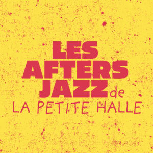 Les Afters Jazz de La Petite Halle