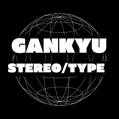 Gankyu X STEREO/type