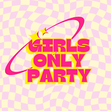 GIRLS ONLY PARTY