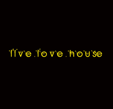 LIVE . LOVE . HOUSE