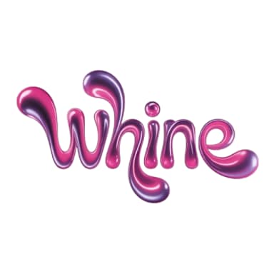 WHINE