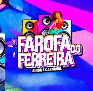 FAROFA DO FERREIRA Especial "AINDA É CARNAVAL"