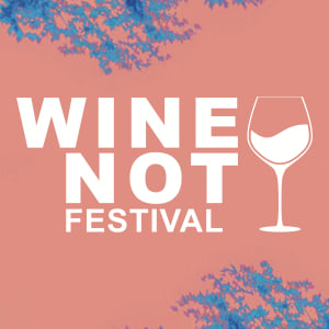 WINE NOT FESTIVAL