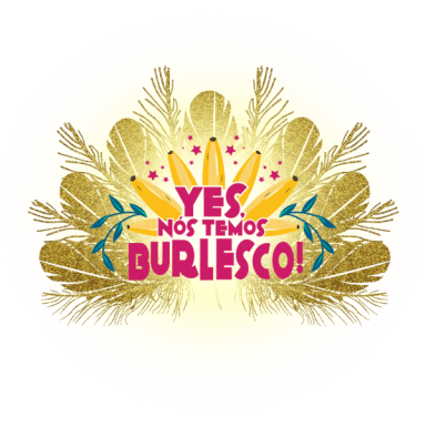 FESTIVAL YES NOS TEMOS BURLESCO!