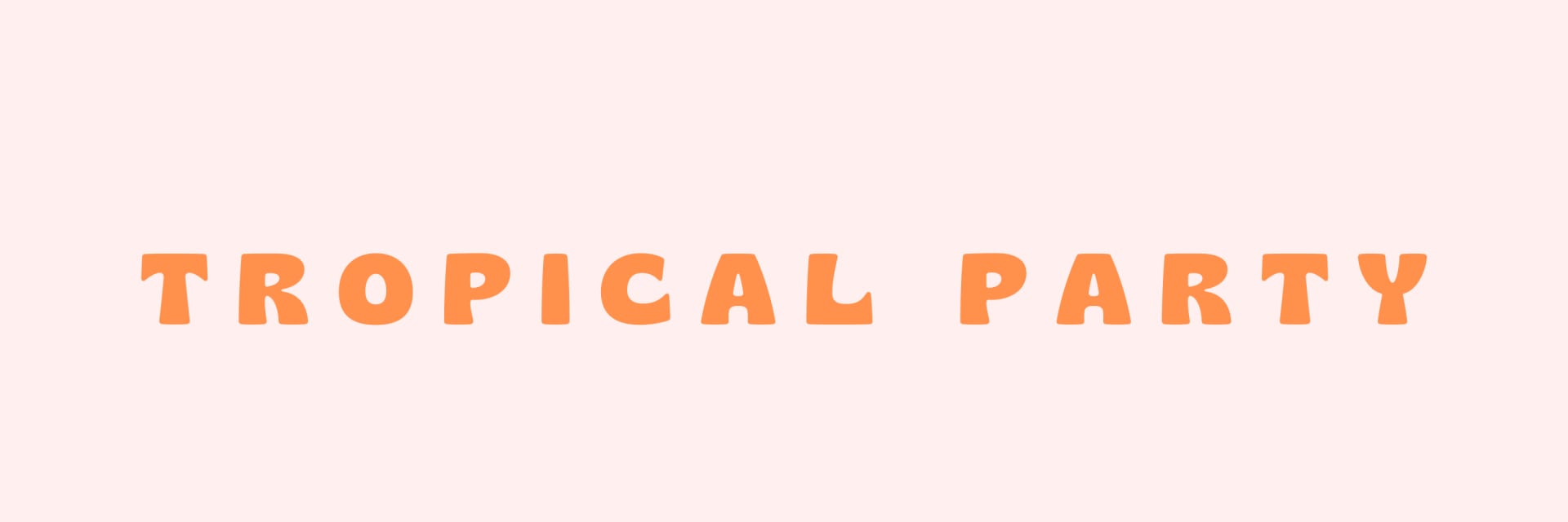 TROPICAL PARTY