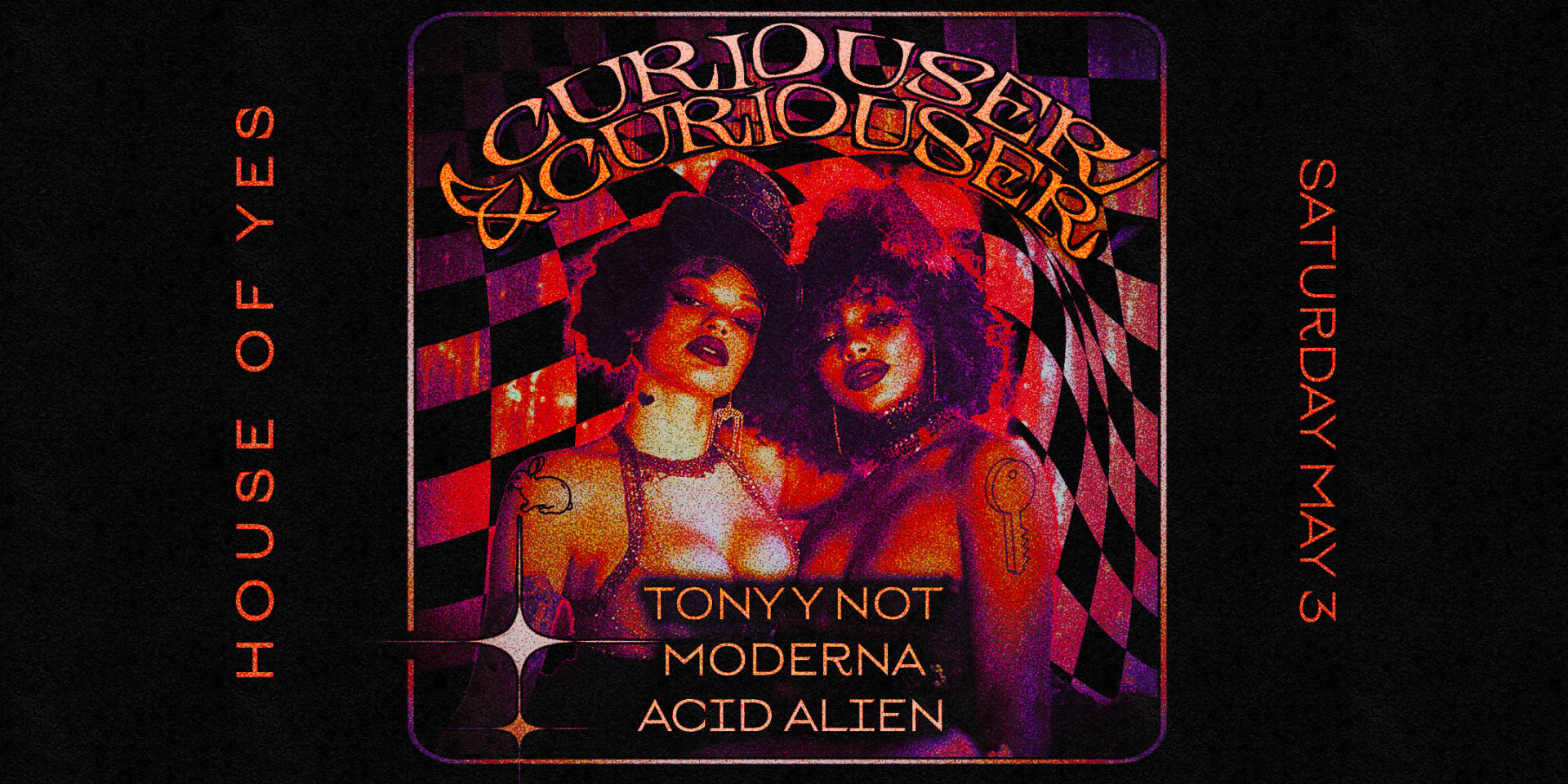 Curiouser & Curiouser: Tony Y Not • Moderna • Acid Alien