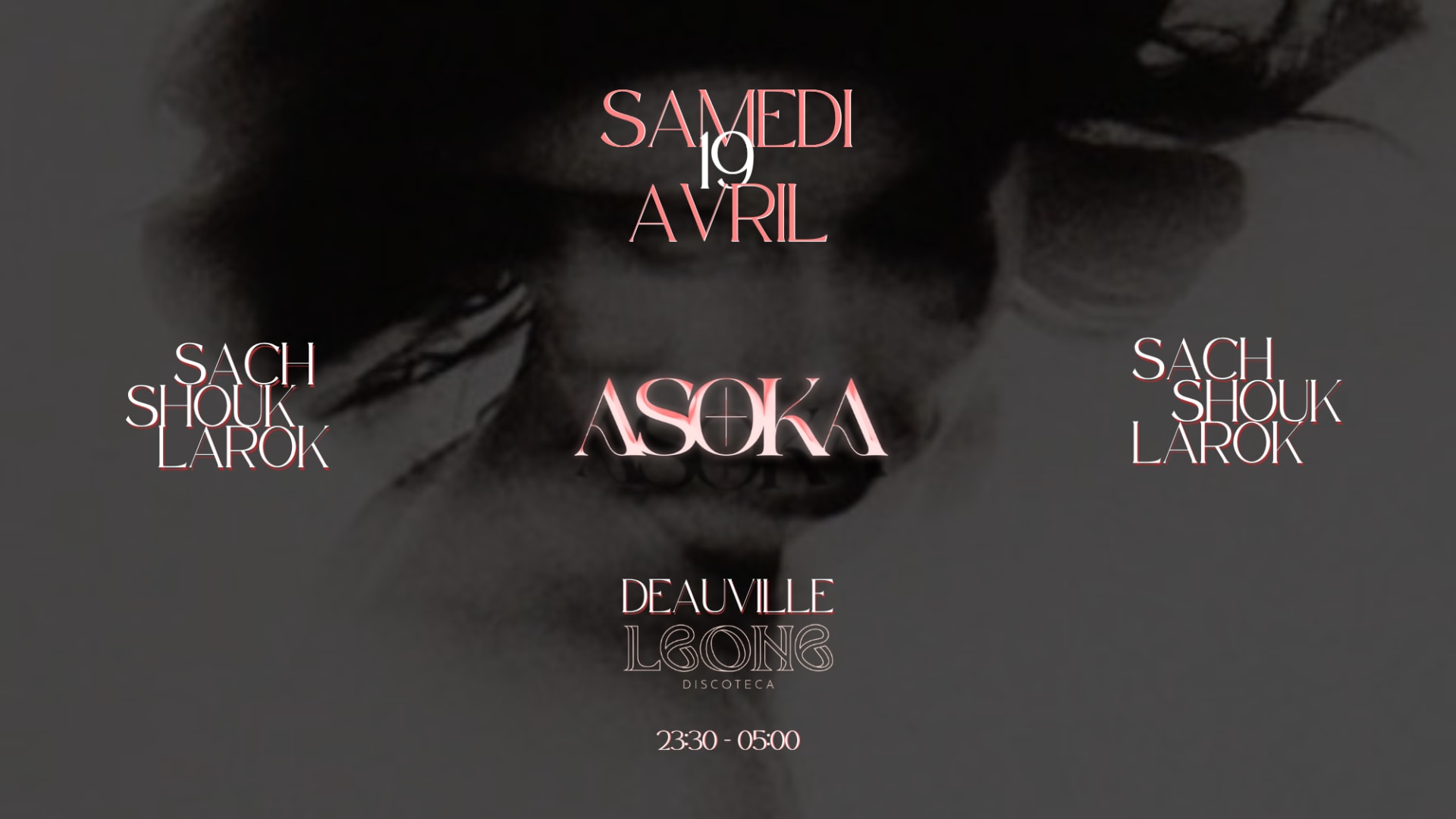 Leone Discoteca X Asoka - Samedi 19 Avril
