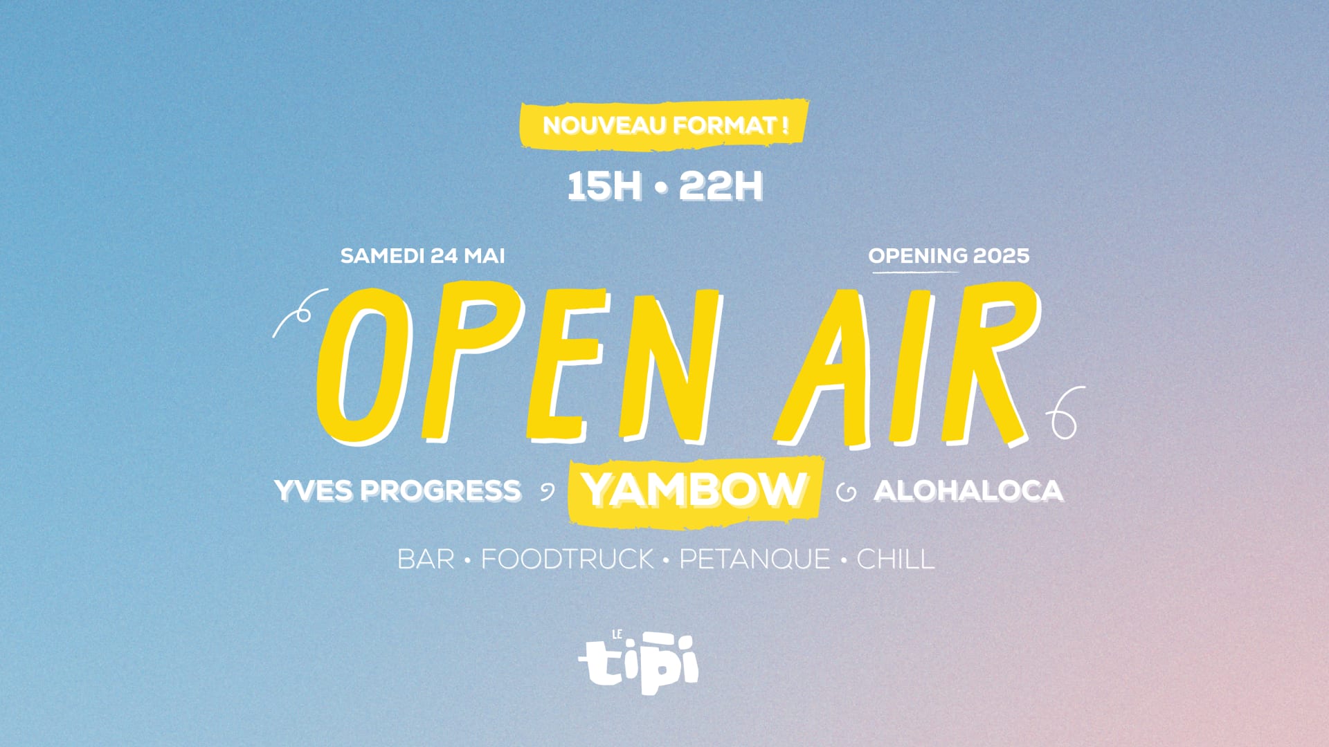 Opening Du Tipi 2025