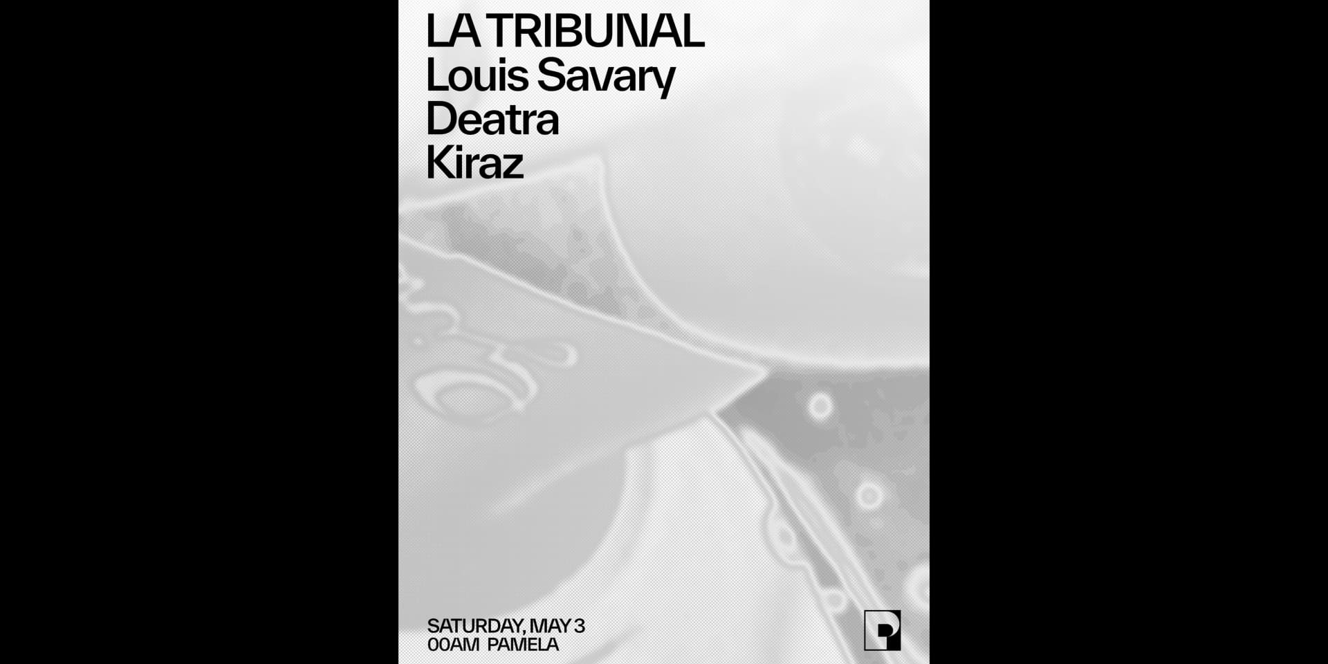 La Tribunal W/ Louis Savary, Deatra, Kiraz