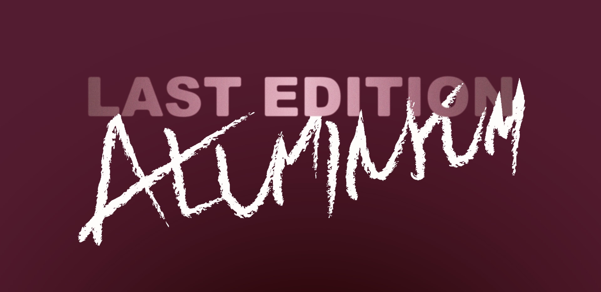 Aluminyum Last Edition