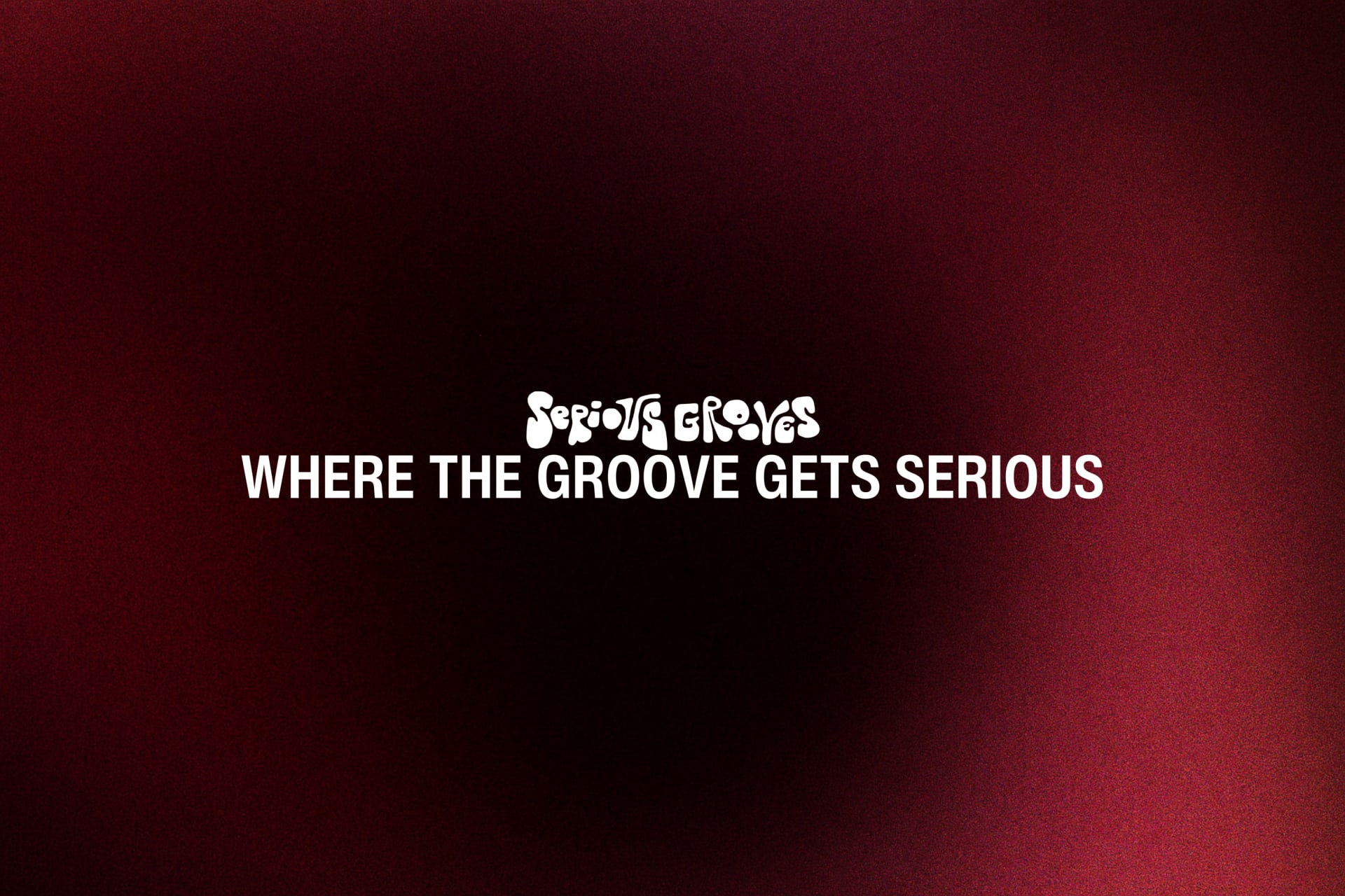 Serious Grooves