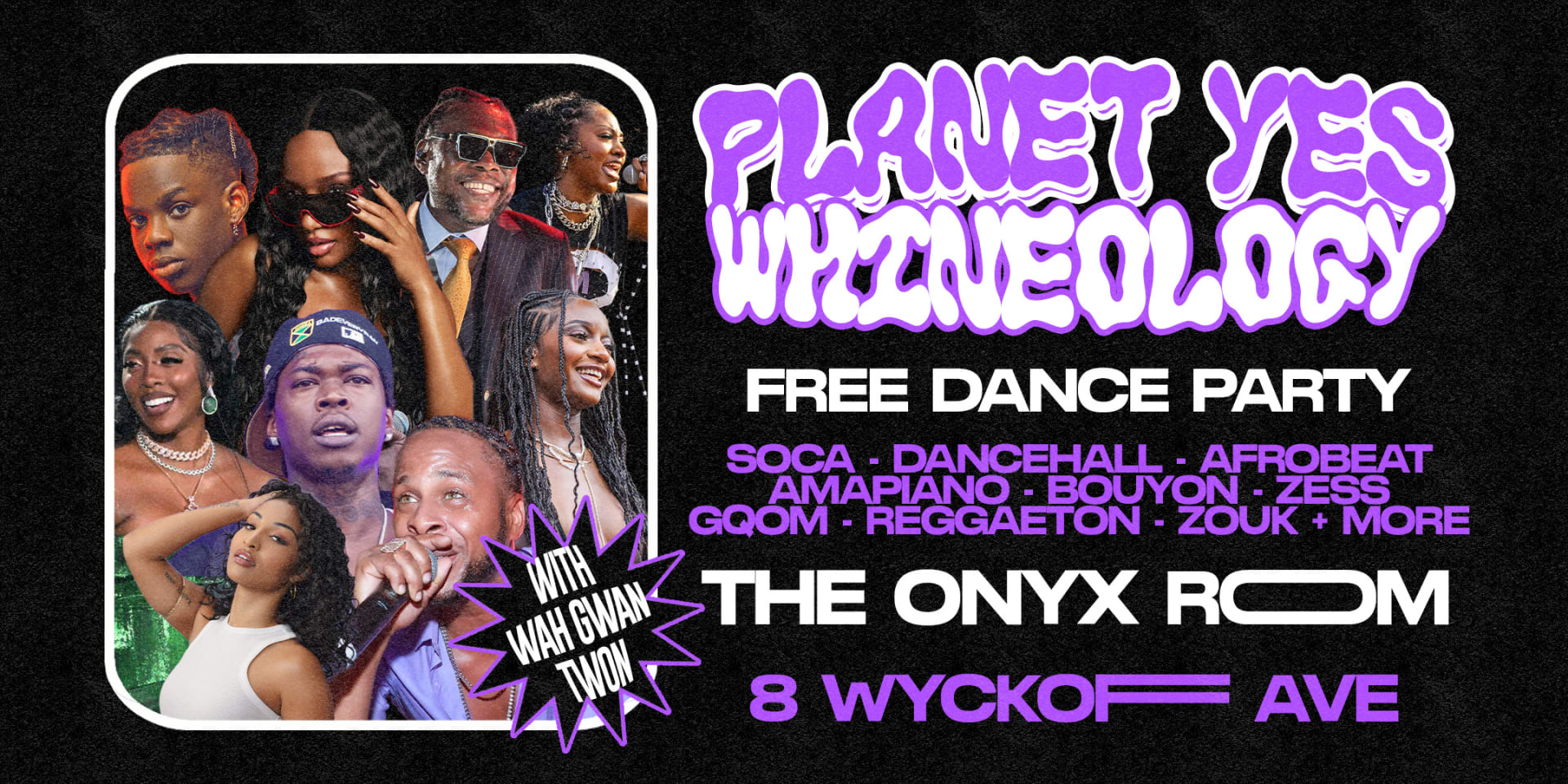 Planet Yes: Whineology W/ Wah Gwan Twon