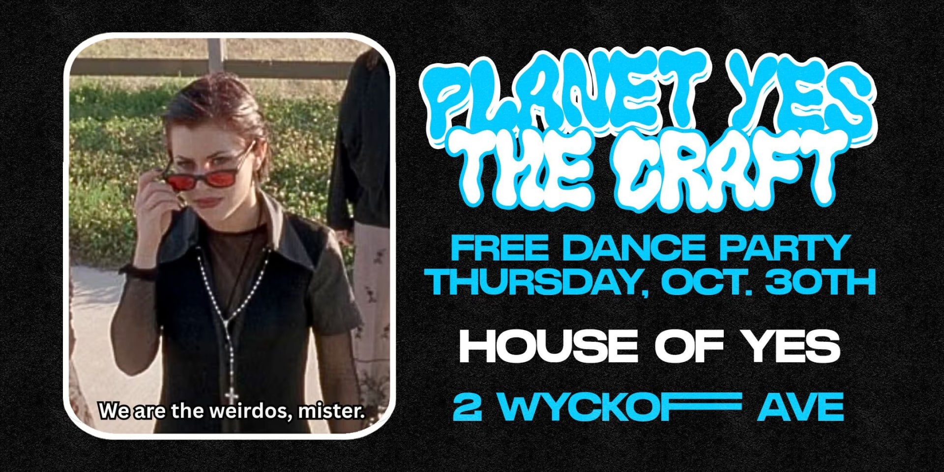 Planet Yes: The Craft W/ Dirtyfinger