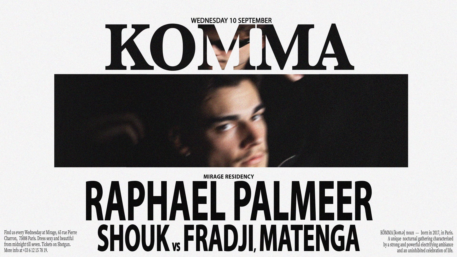 Kömma - Mirage: Raphaël Palmeer, Fradji Vs Shouk, Matenga