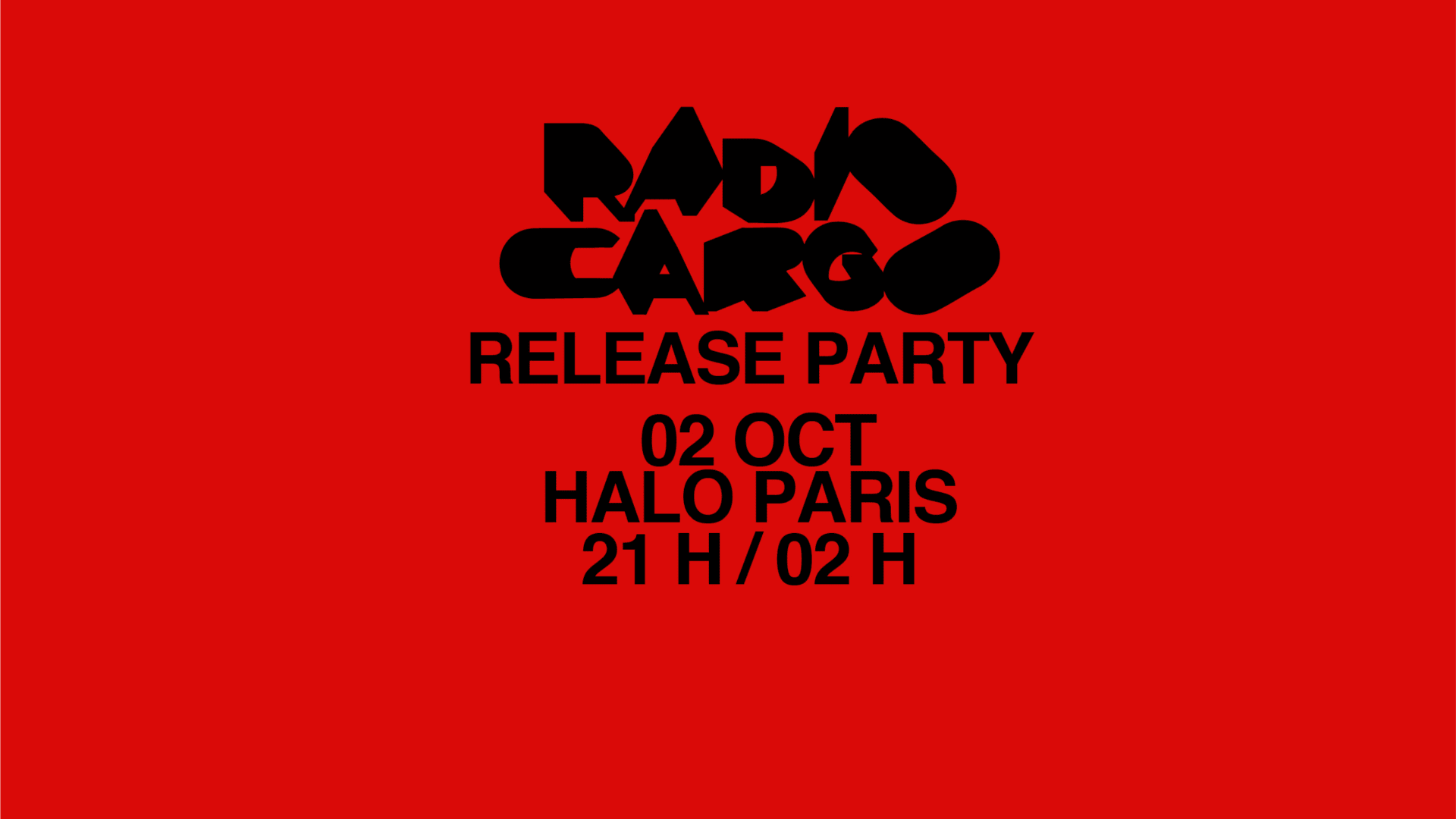 Radio Cargo Release Party - Halo Paris