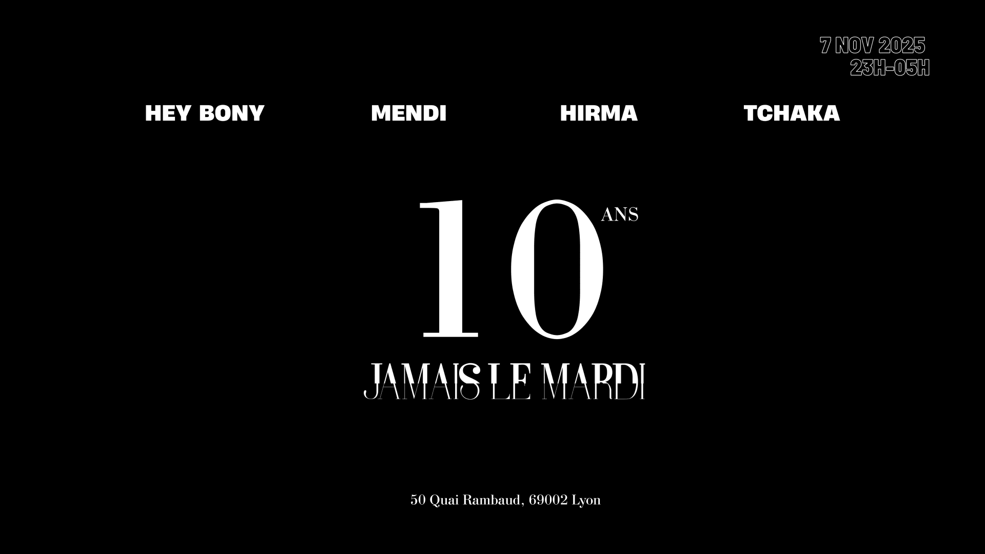 Jamais Le Mardi — 10 Ans : Hey Bony, Mendi, Hirma, Tchaka