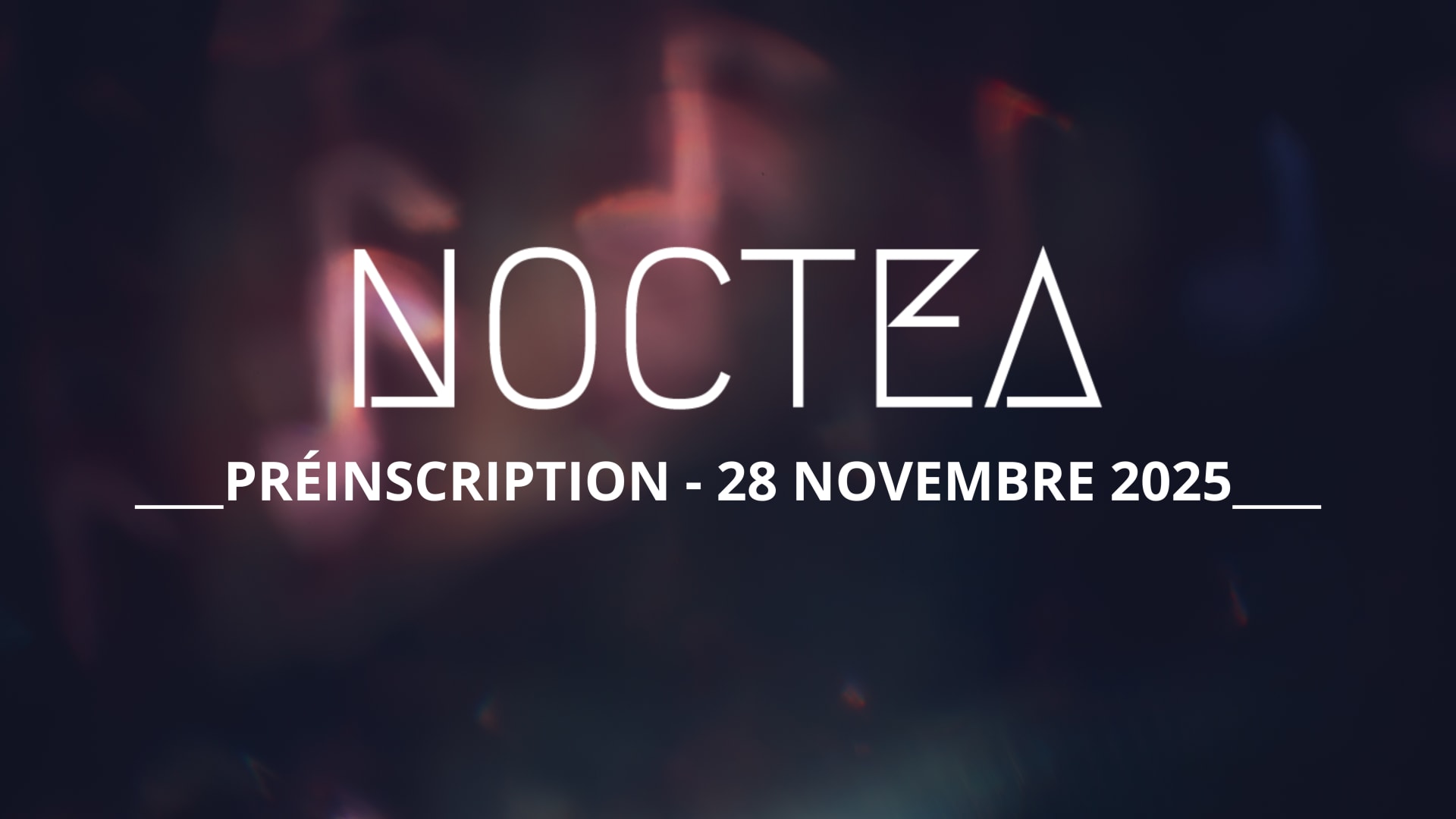 Noctea – Préinscription - 28 Novembre 2025