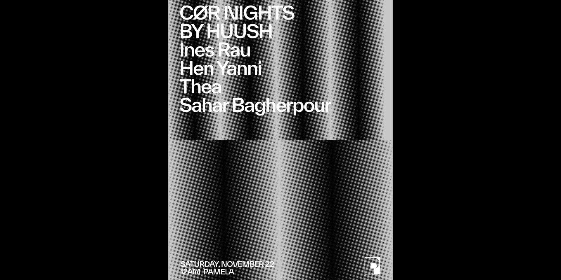 Cør Nights By Huush - Ines Rau, Hen Yanni, Thea...