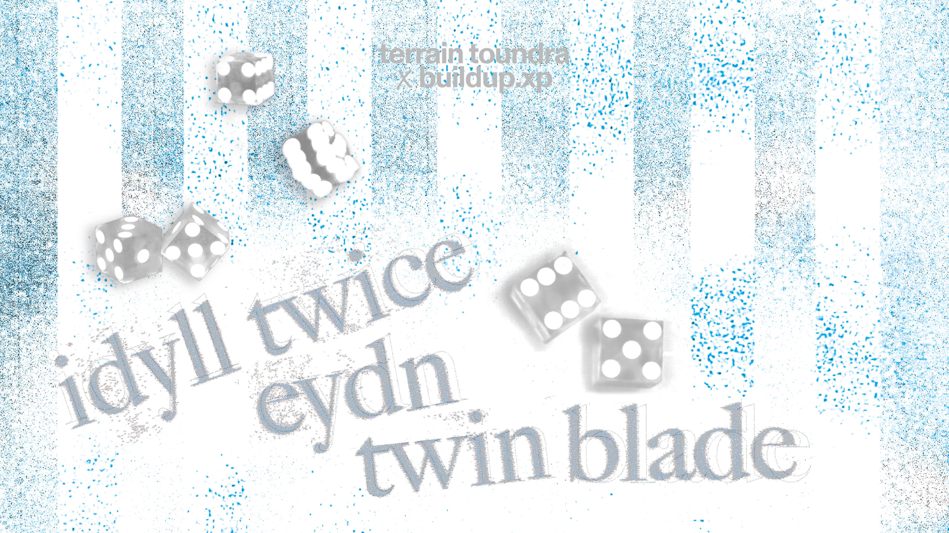Idyll Twice + Twin Blade + Eydn