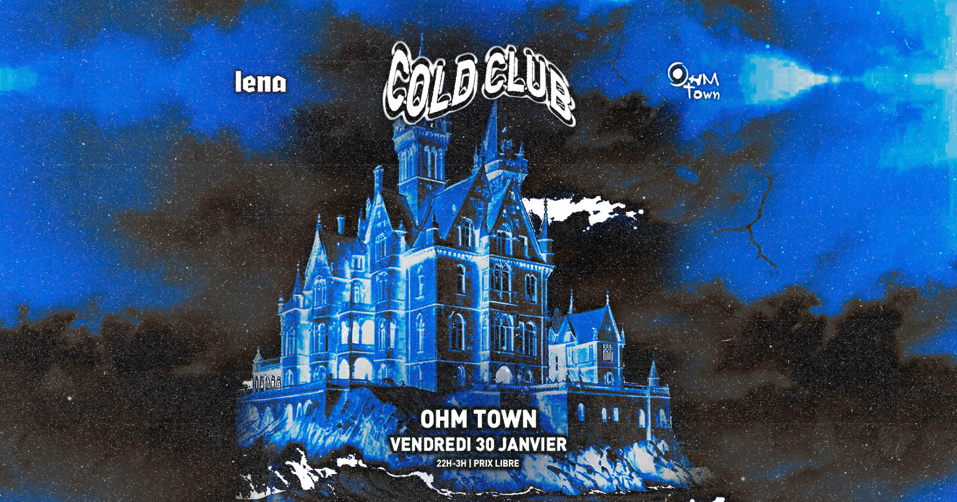 Lena | Cold Club | Ohm Town (Prix Libre Sur Place)