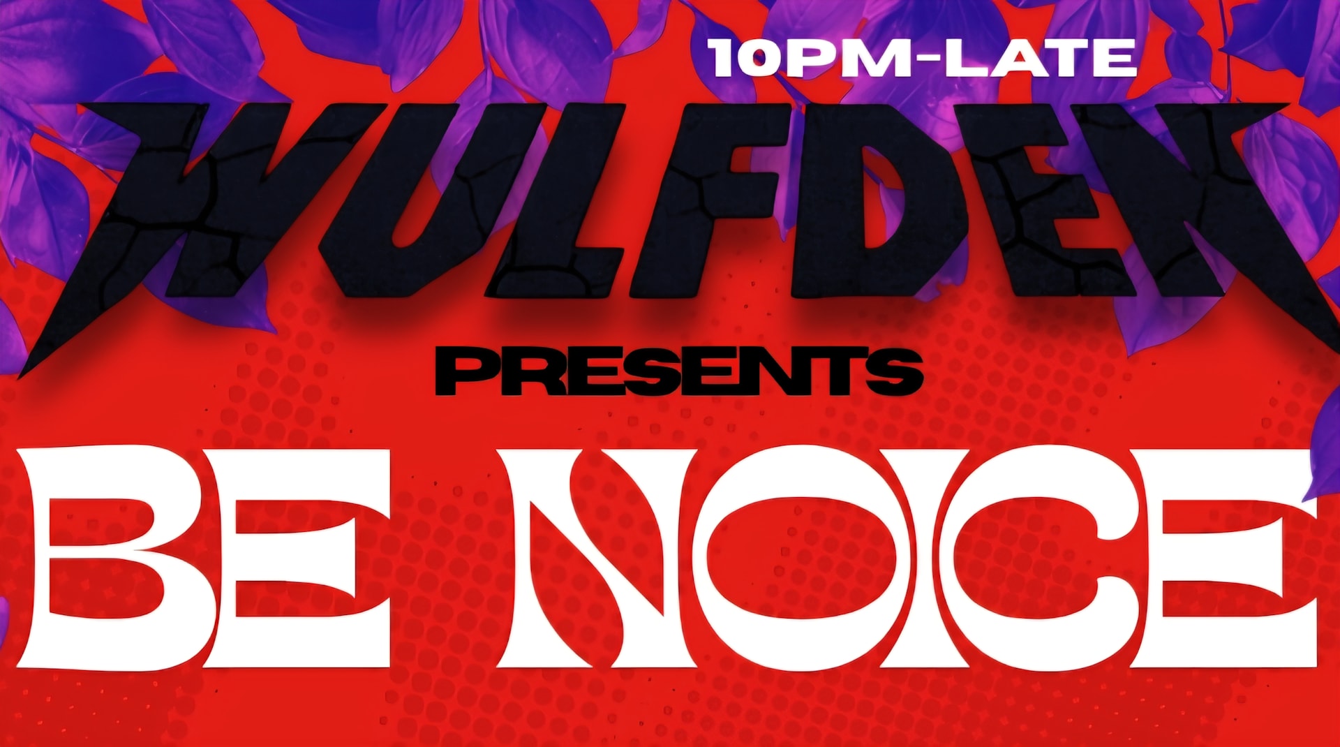 Wulfden Presents: Be Noice