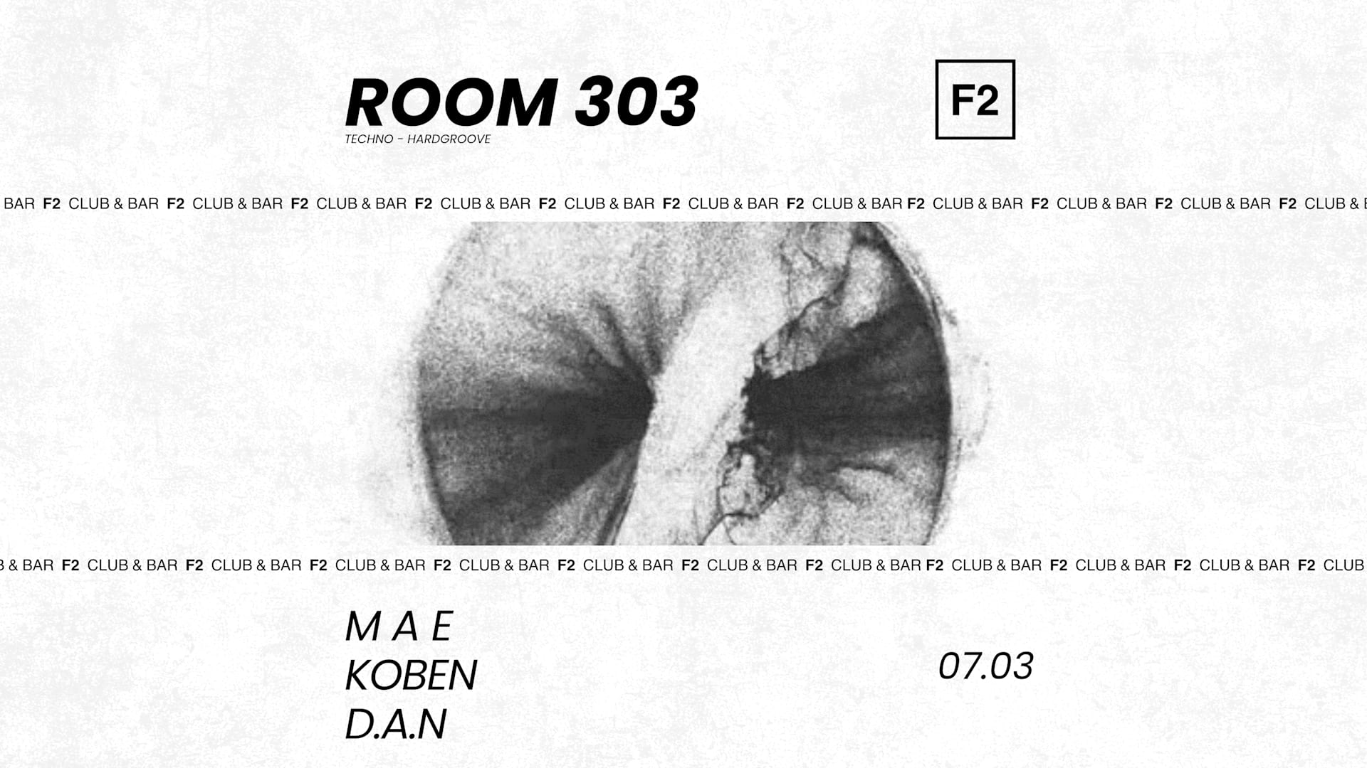 F2 Club • Room 303 • M A E - Koben + D.A.N
