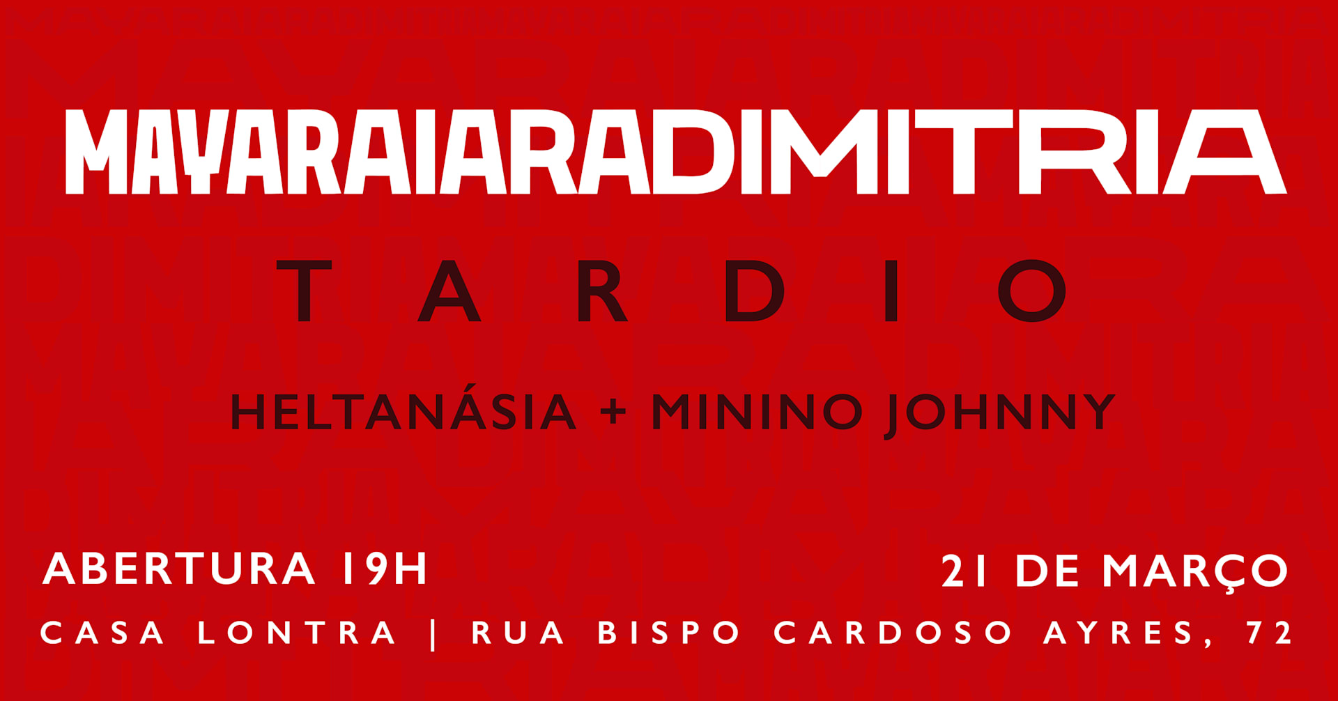 Mayaraiaradimitria; Tardio; Heltanásia + Minino Johnny