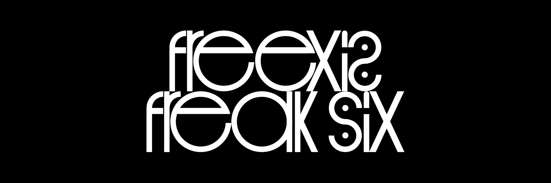 FREEXIS / FREAK SIX