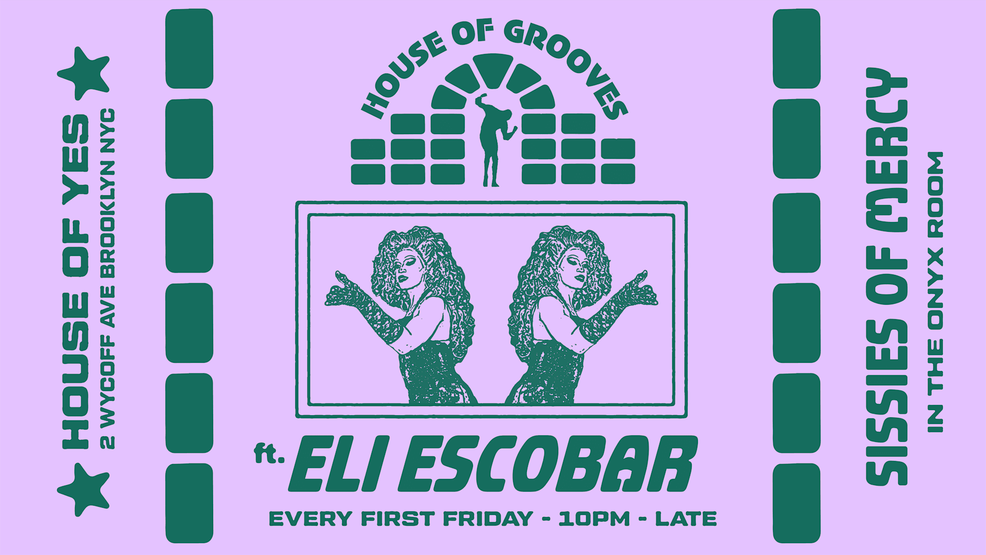 House Of Grooves: Eli Escobar All Night + Sissies Of Mercy