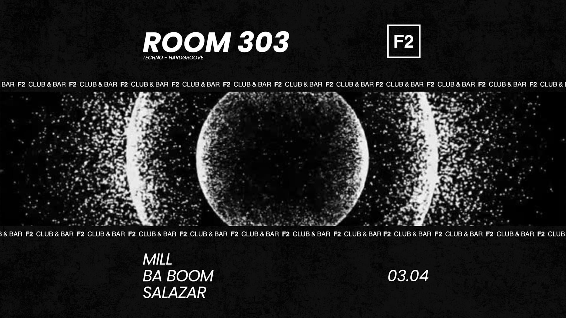 F2 Club • Room 303 • Mill - Ba Boom - Salazar