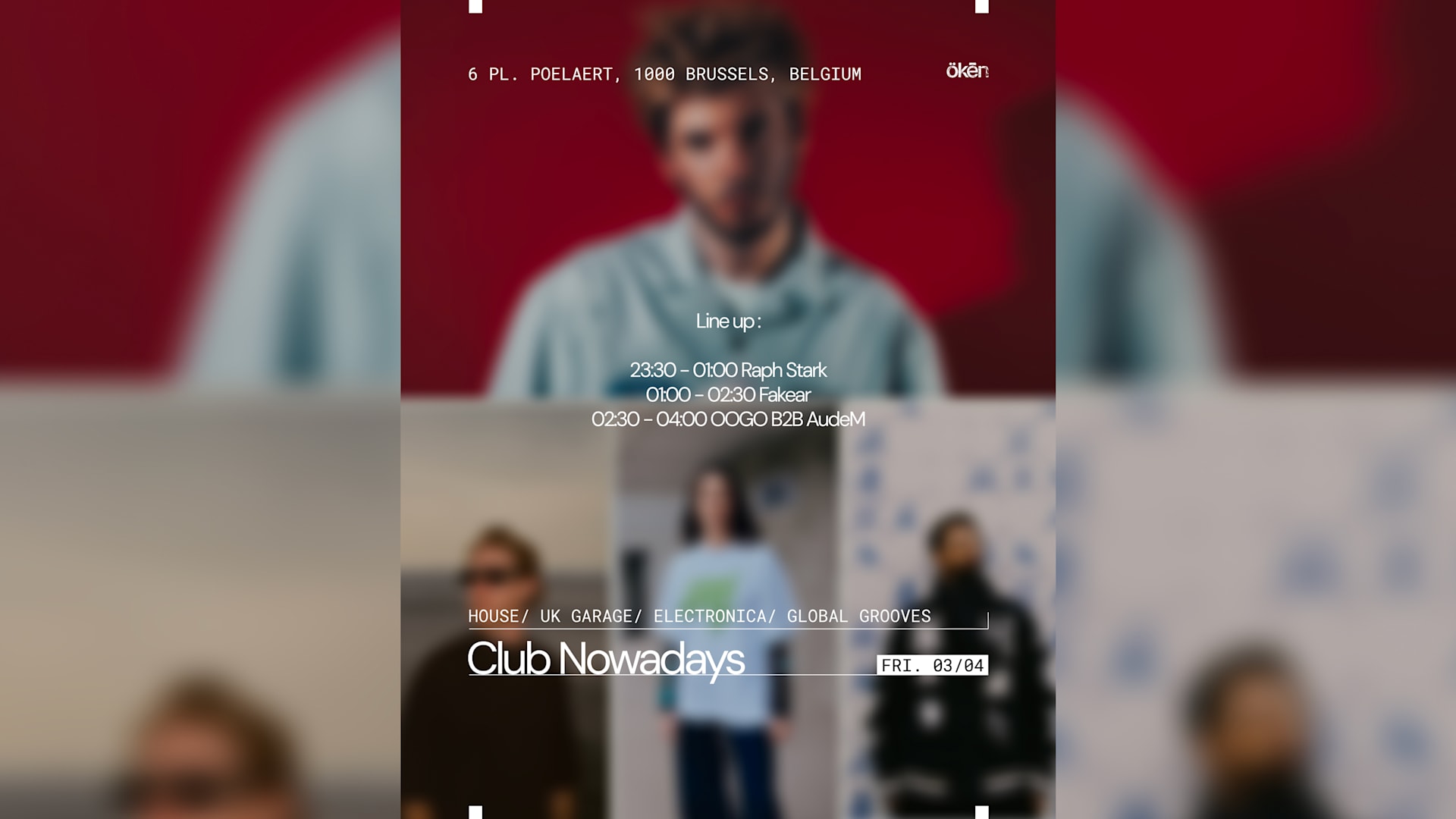 Club Nowadays @ Oken W/ Fakear, Oogo, Audem, Raph Stark