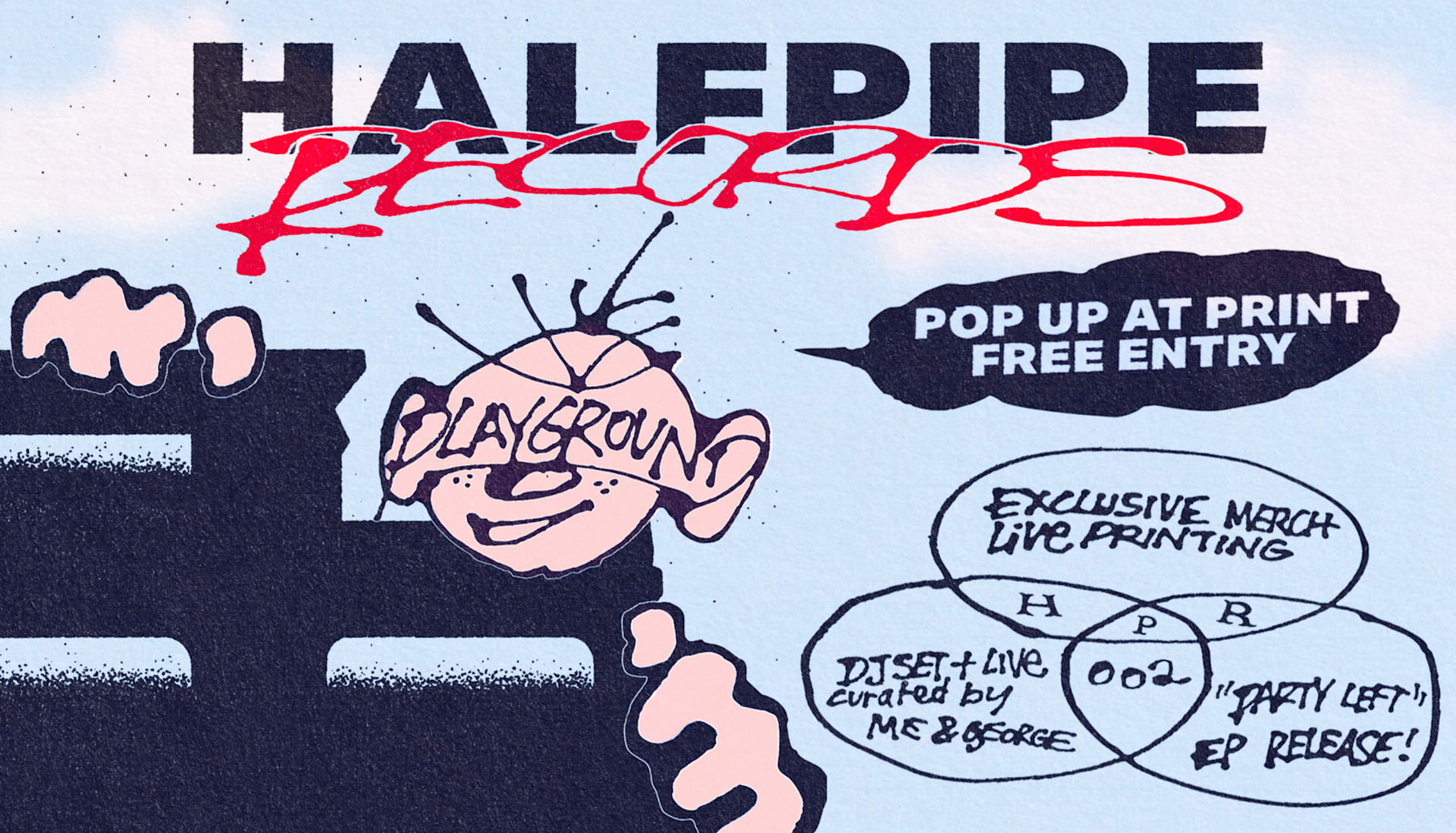 Halfpipe Records Playground - Pop Up @ Print