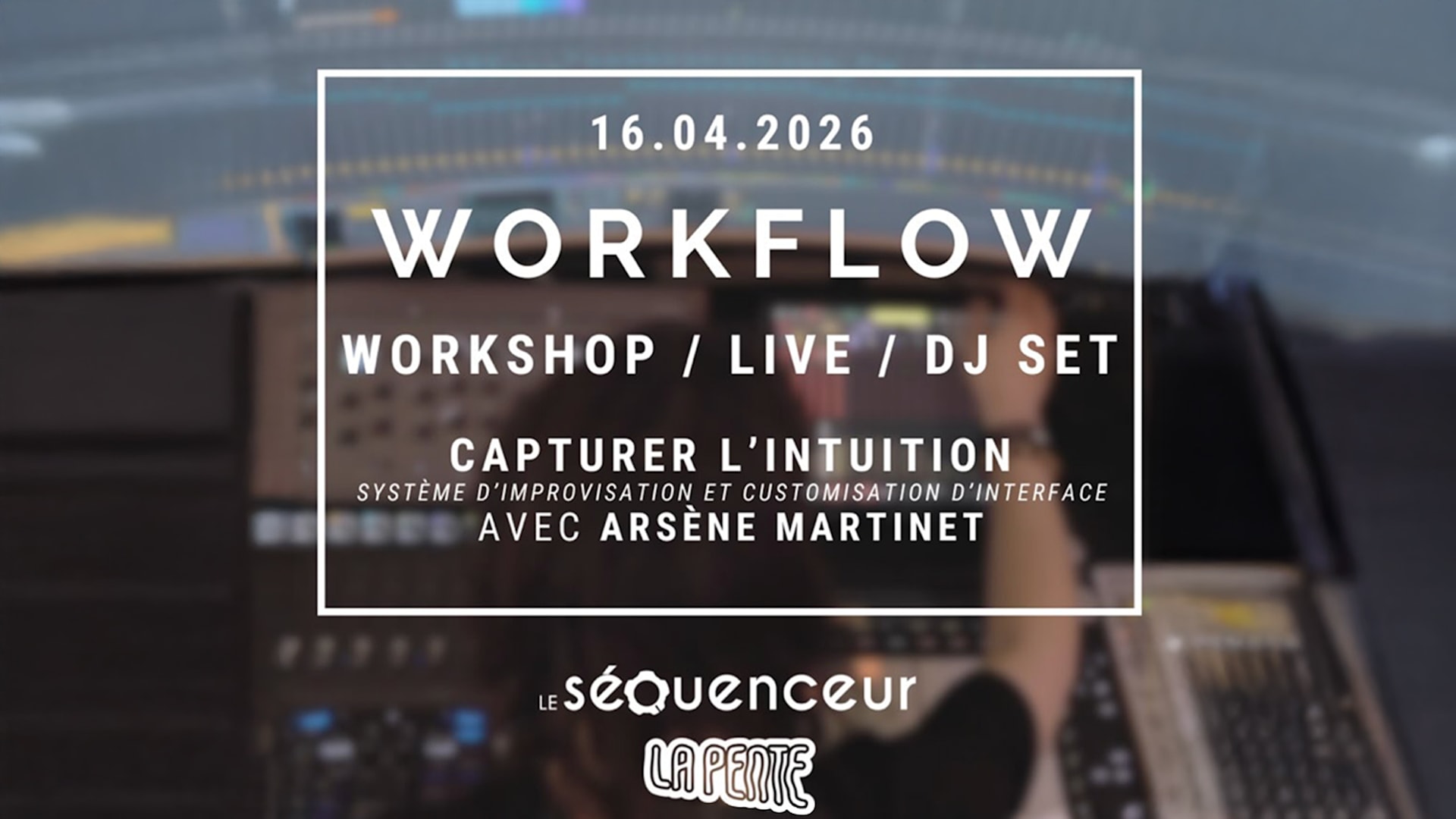 Workflow #34 | Capturer L'intuition W/ Arsène Martinet