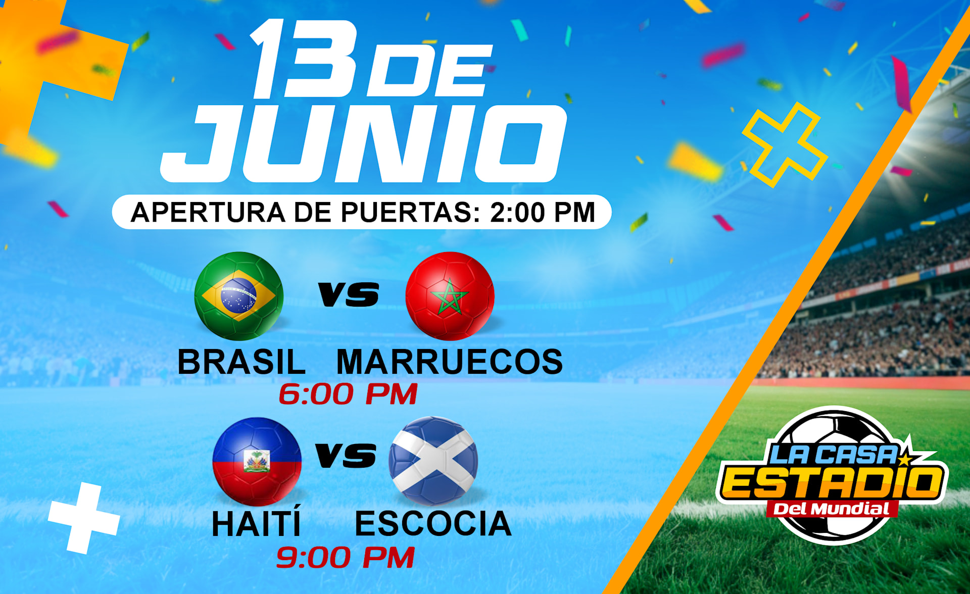 Dia 3: Brasil Vs Marruecos / Haiti Vs Escocia
