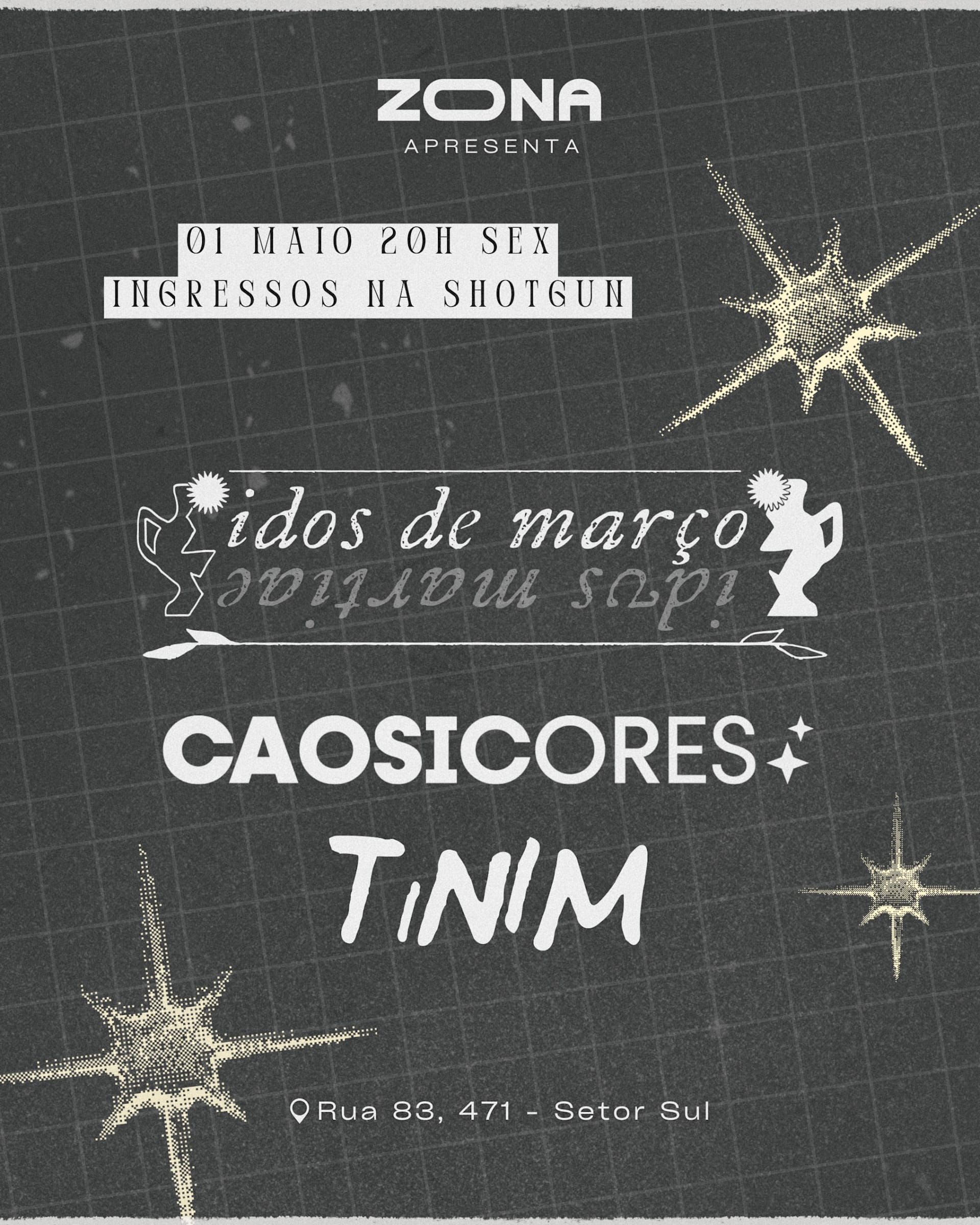 Zona Apresenta : Idos De Março / Caosicores / Tinin