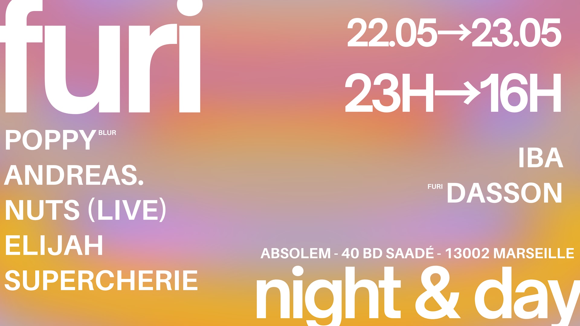 Furi (Night & Day) Pres. Poppy / Andreas. / 7 Djs / 16h...