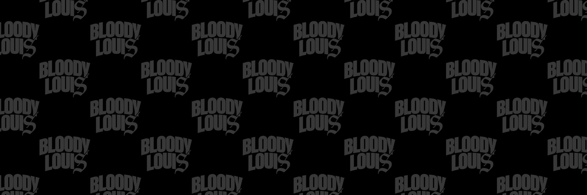BLOODY LOUIS