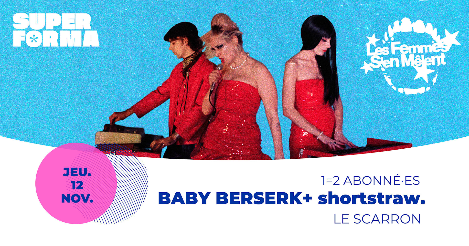 Baby Berserk + Shortstraw. | Le Scarron • Le Mans