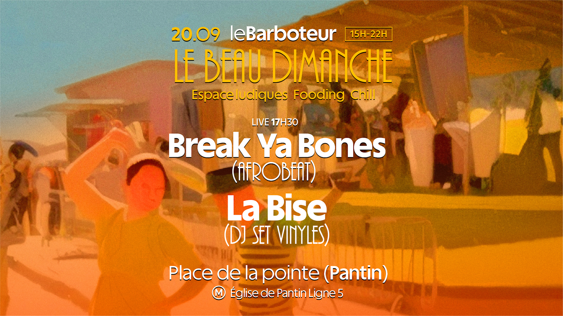 Le Beau Dimanche : Break Ya Bones (Live) + Dj La Bise